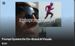 Prompt System for On-Brand AI Visuals - Full system to engineer, scale, and dominate AI visual