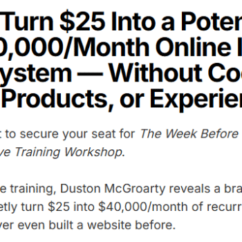Duston McGroarty - Turn $25 into $40000/month